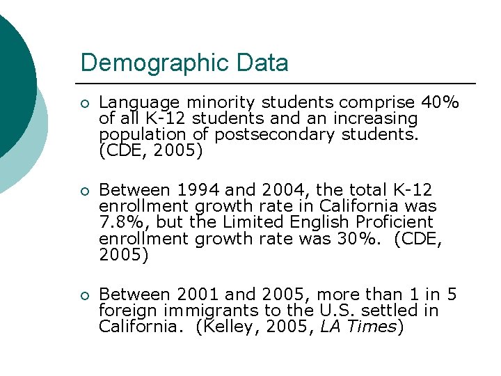 Demographic Data ¡ Language minority students comprise 40% of all K-12 students and an