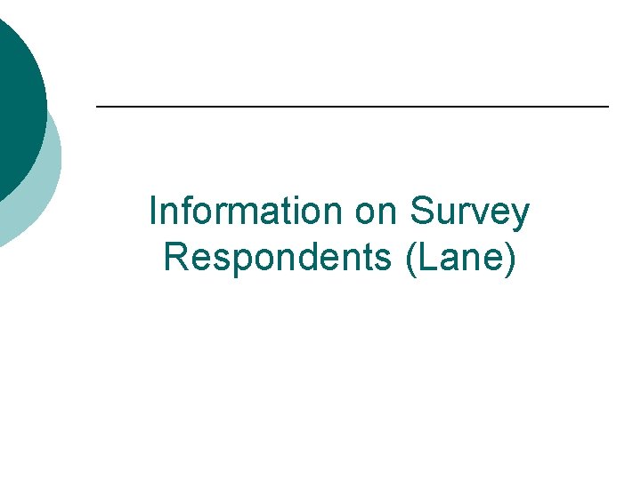Information on Survey Respondents (Lane) 