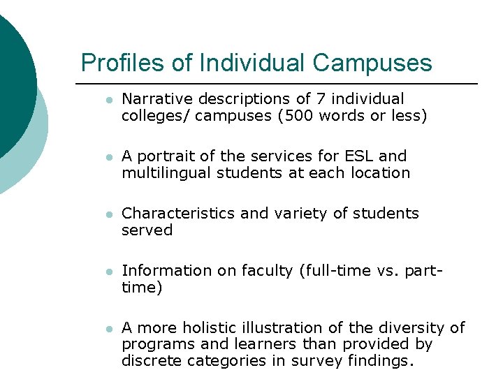 Profiles of Individual Campuses l Narrative descriptions of 7 individual colleges/ campuses (500 words