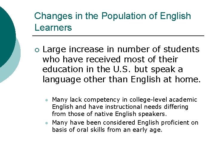 Changes in the Population of English Learners ¡ Large increase in number of students