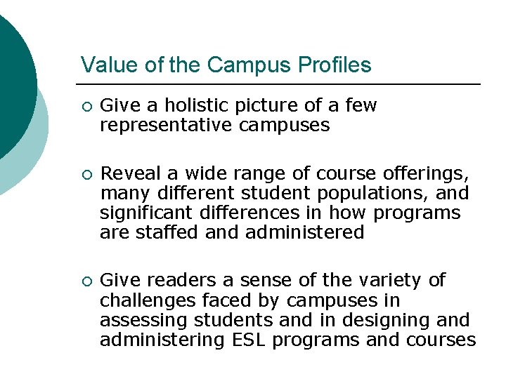 Value of the Campus Profiles ¡ Give a holistic picture of a few representative