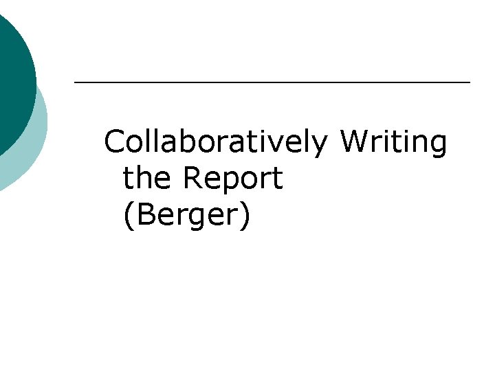 Collaboratively Writing the Report (Berger) 