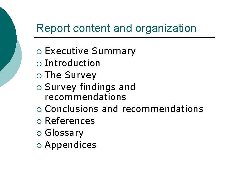 Report content and organization Executive Summary ¡ Introduction ¡ The Survey ¡ Survey findings