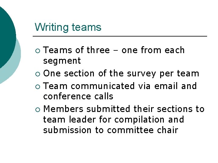 Writing teams Teams of three – one from each segment ¡ One section of