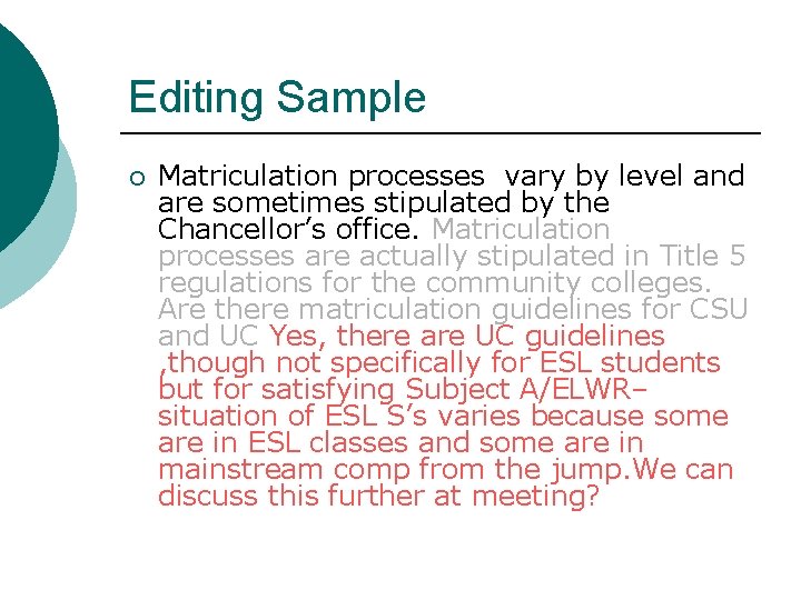 Editing Sample ¡ Matriculation processes vary by level and are sometimes stipulated by the
