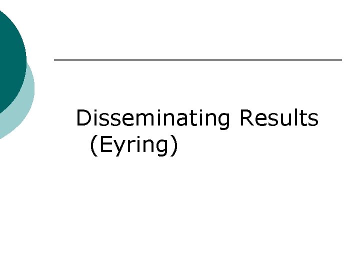 Disseminating Results (Eyring) 