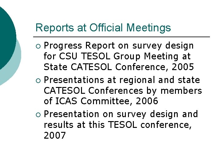 Reports at Official Meetings Progress Report on survey design for CSU TESOL Group Meeting