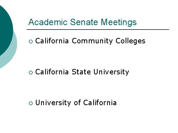Academic Senate Meetings ¡ California Community Colleges ¡ California State University ¡ University of