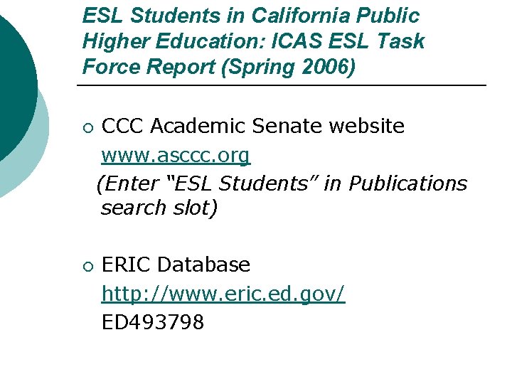 ESL Students in California Public Higher Education: ICAS ESL Task Force Report (Spring 2006)