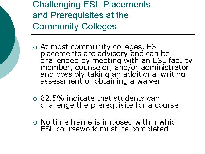 Challenging ESL Placements and Prerequisites at the Community Colleges ¡ At most community colleges,