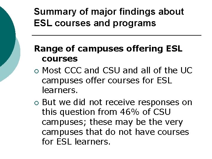 Summary of major findings about ESL courses and programs Range of campuses offering ESL