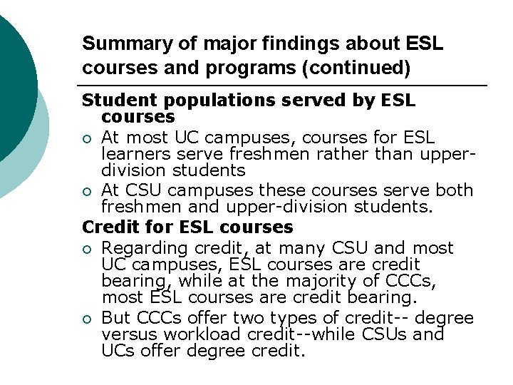 Summary of major findings about ESL courses and programs (continued) Student populations served by