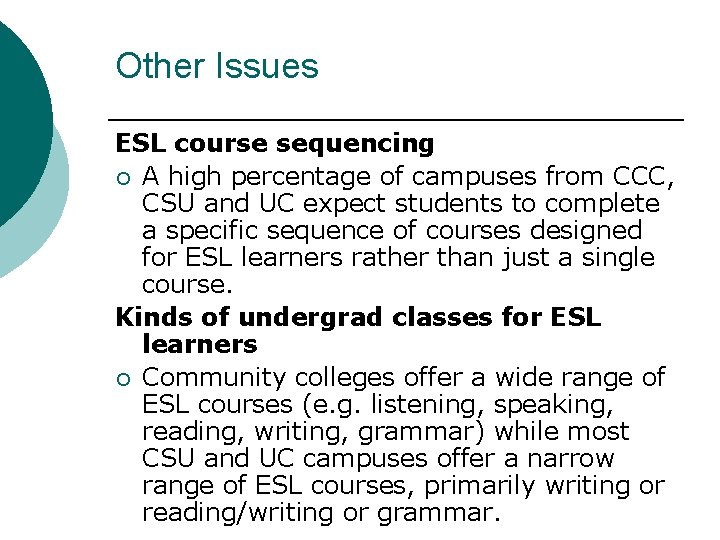Other Issues ESL course sequencing ¡ A high percentage of campuses from CCC, CSU