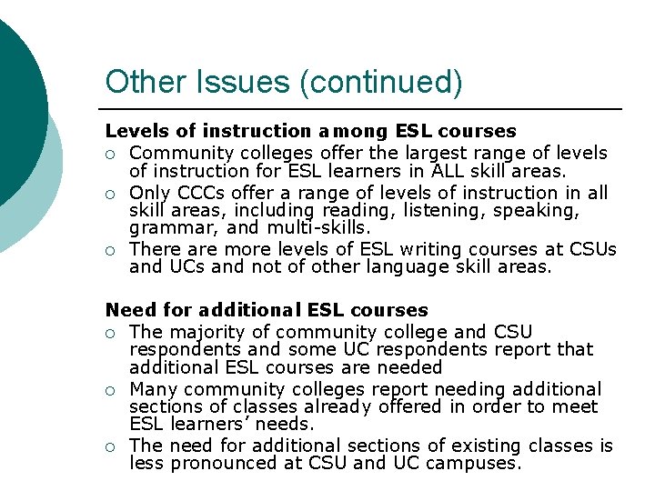 Other Issues (continued) Levels of instruction among ESL courses ¡ Community colleges offer the