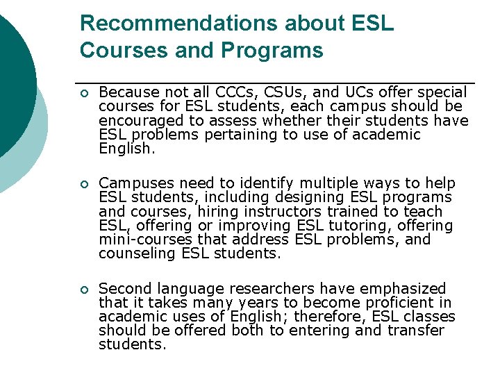 Recommendations about ESL Courses and Programs ¡ Because not all CCCs, CSUs, and UCs