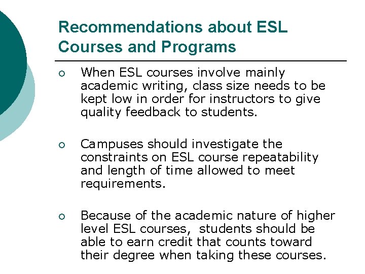 Recommendations about ESL Courses and Programs ¡ When ESL courses involve mainly academic writing,