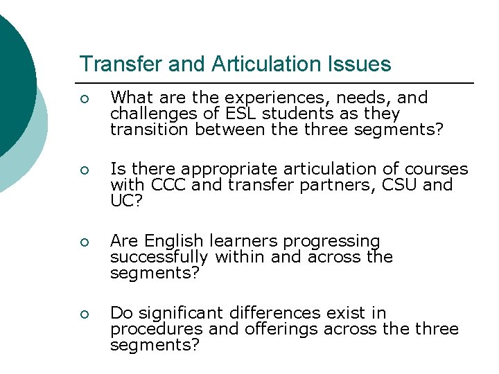 Transfer and Articulation Issues ¡ What are the experiences, needs, and challenges of ESL