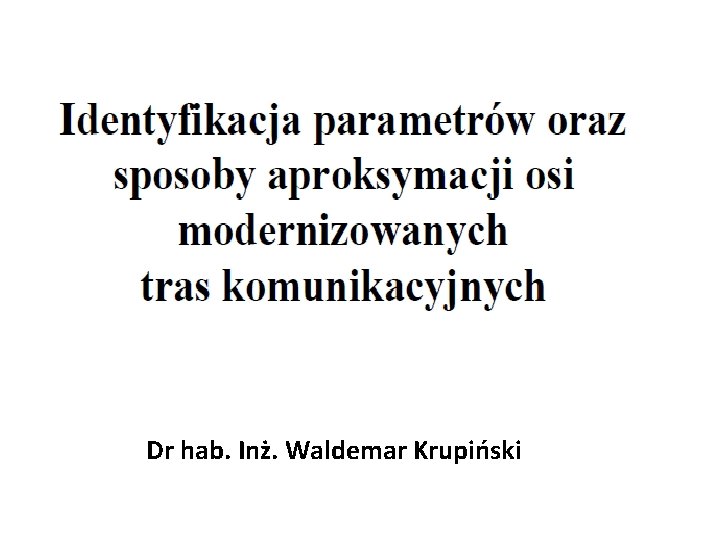 Dr hab. Inż. Waldemar Krupiński 