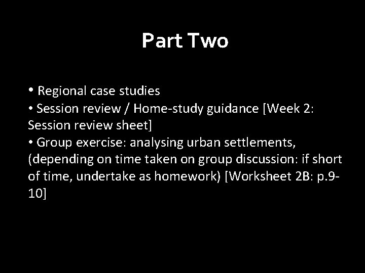 Part Two • Regional case studies • Session review / Home-study guidance [Week 2: