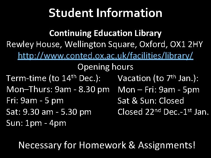 Student Information Continuing Education Library Rewley House, Wellington Square, Oxford, OX 1 2 HY