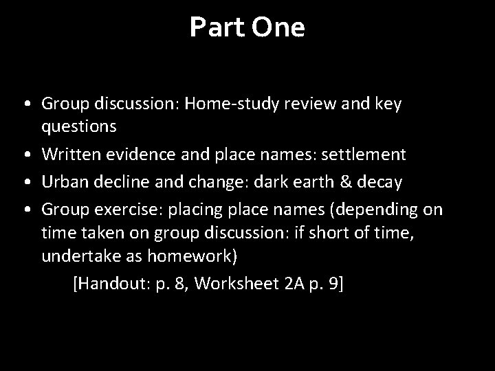 Part One • Group discussion: Home-study review and key questions • Written evidence and