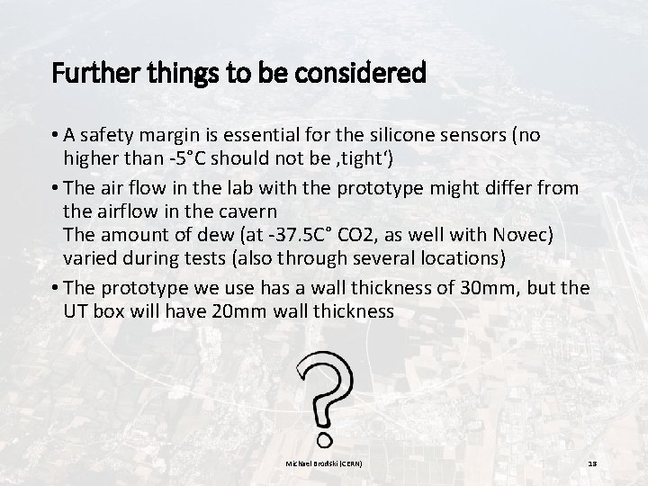 Further things to be considered • A safety margin is essential for the silicone