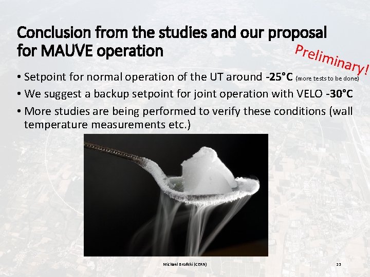 Conclusion from the studies and our proposal Preli for MAUVE operation m inary !