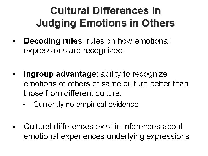 Cultural Differences in Judging Emotions in Others § Decoding rules: rules on how emotional