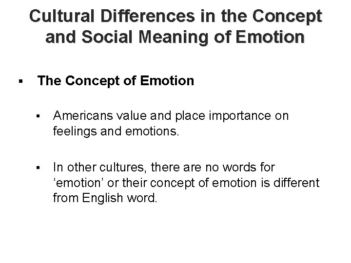 Cultural Differences in the Concept and Social Meaning of Emotion § The Concept of