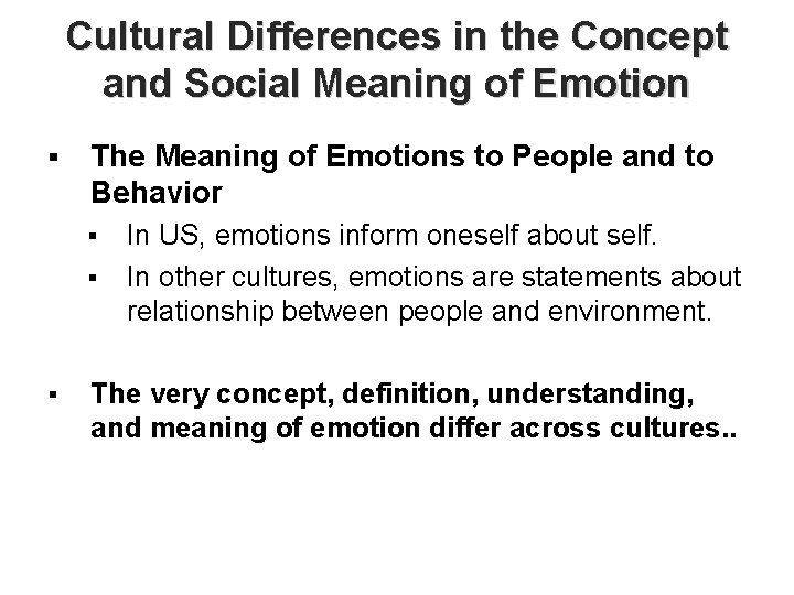 Cultural Differences in the Concept and Social Meaning of Emotion § The Meaning of