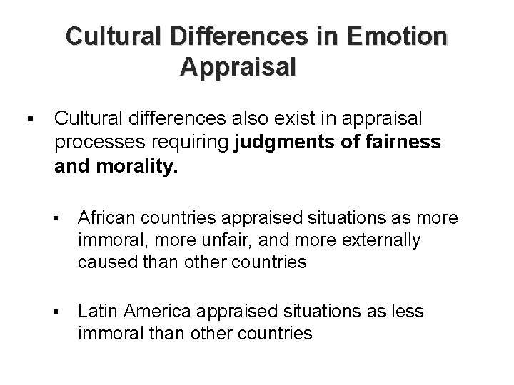Cultural Differences in Emotion Appraisal § Cultural differences also exist in appraisal processes requiring