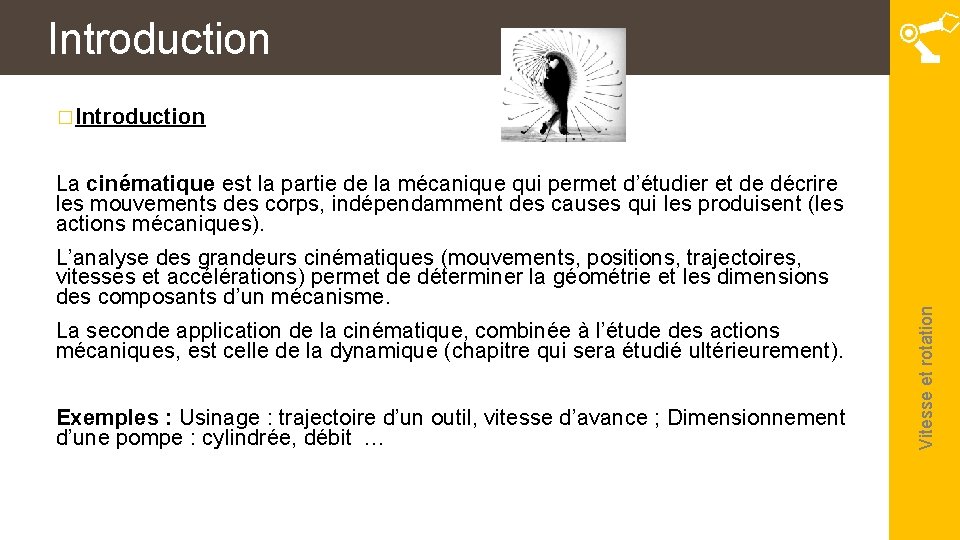 Introduction � Introduction L’analyse des grandeurs cinématiques (mouvements, positions, trajectoires, vitesses et accélérations) permet