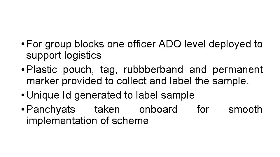  • For group blocks one officer ADO level deployed to support logistics •