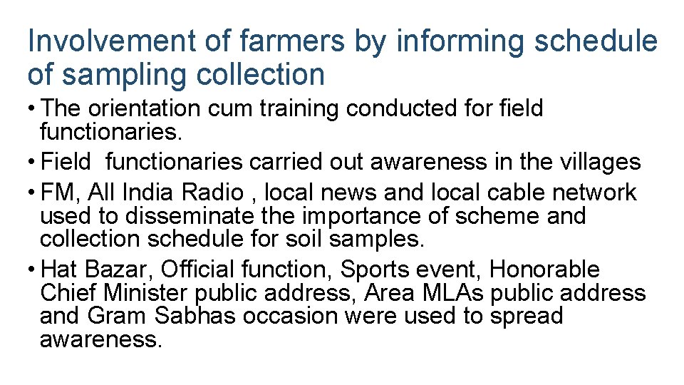 Involvement of farmers by informing schedule of sampling collection • The orientation cum training