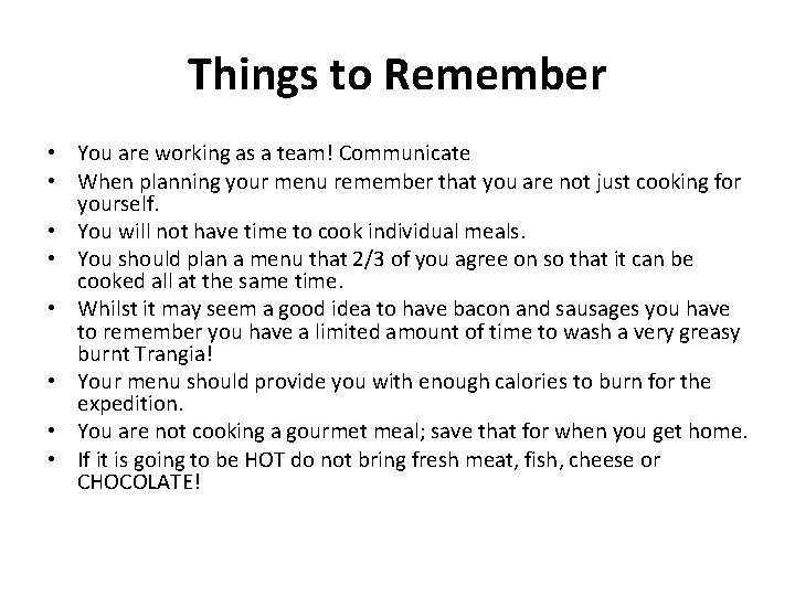 Things to Remember • You are working as a team! Communicate • When planning