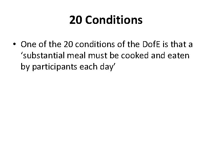 20 Conditions • One of the 20 conditions of the Dof. E is that