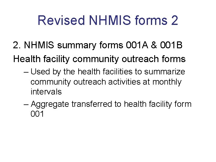 Revised NHMIS forms 2 2. NHMIS summary forms 001 A & 001 B Health