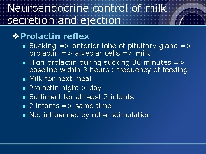 Neuroendocrine control of milk secretion and ejection v Prolactin reflex n n n n