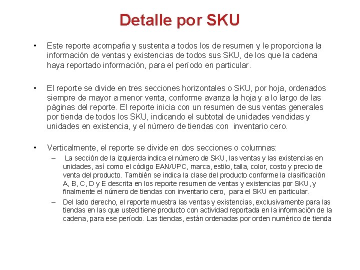 Detalle por SKU • Este reporte acompaña y sustenta a todos los de resumen