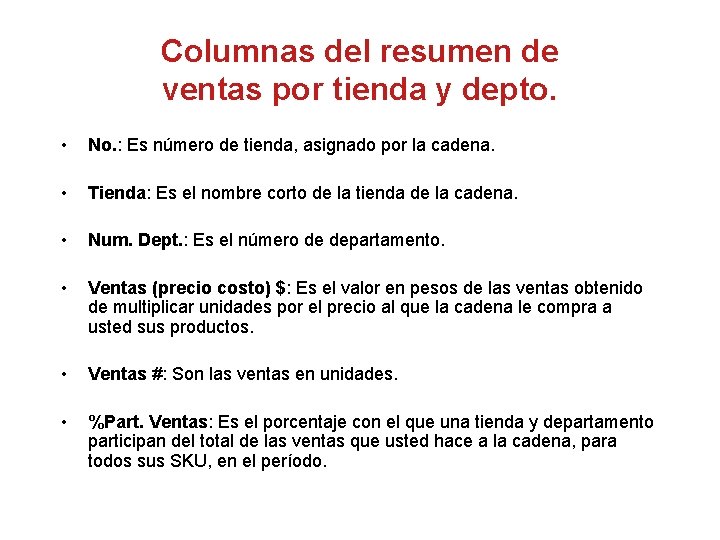 Columnas del resumen de ventas por tienda y depto. • No. : Es número