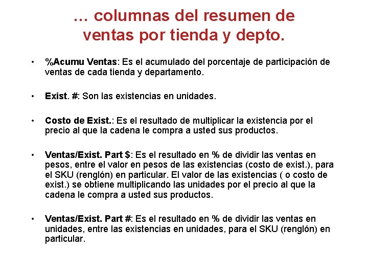 … columnas del resumen de ventas por tienda y depto. • %Acumu Ventas: Es … columnas del resumen de ventas por tienda y depto. • %Acumu Ventas: Es
