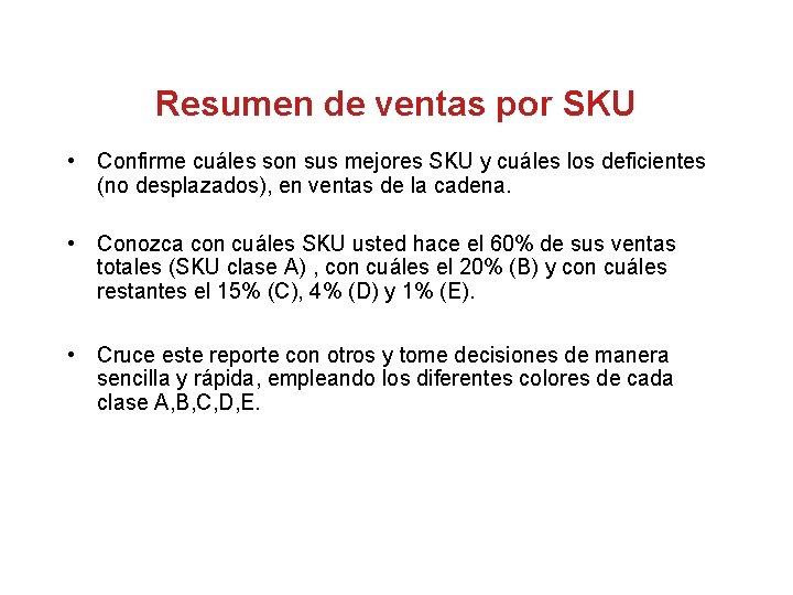 Resumen de ventas por SKU • Confirme cuáles son sus mejores SKU y cuáles