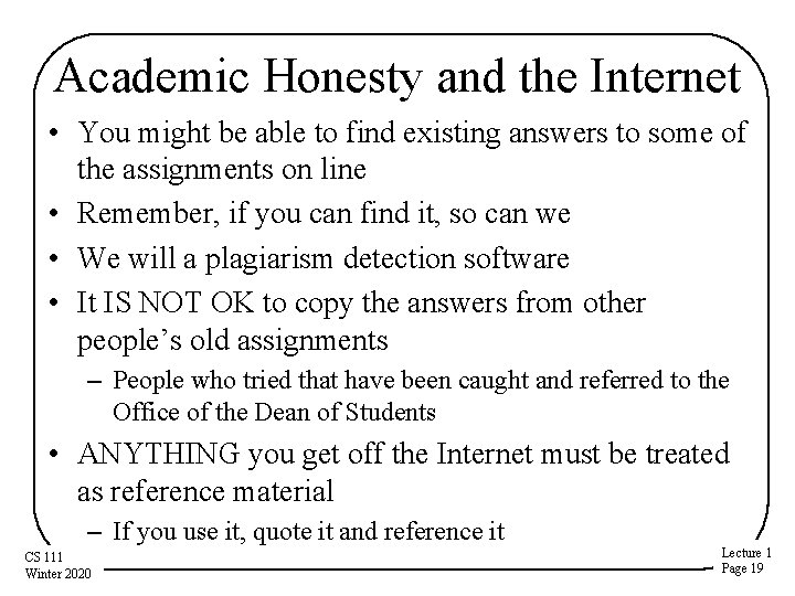 Academic Honesty and the Internet • You might be able to find existing answers Academic Honesty and the Internet • You might be able to find existing answers