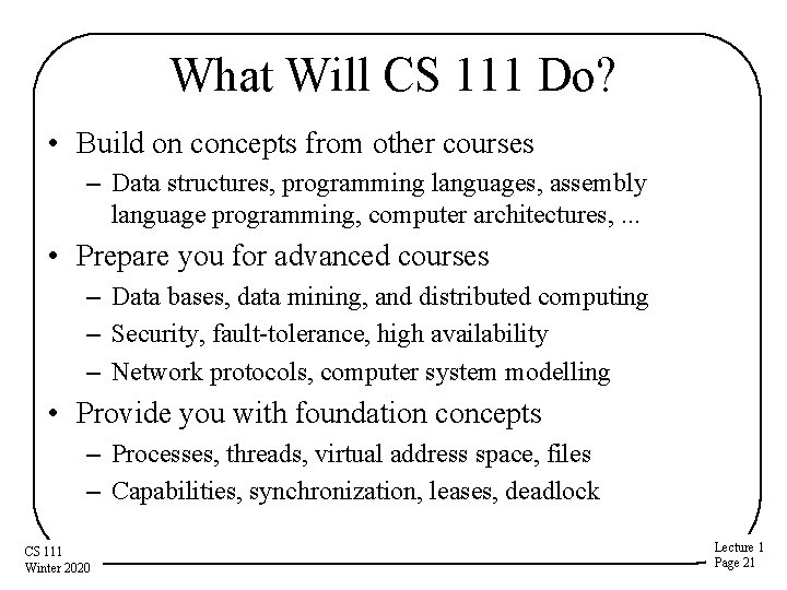 What Will CS 111 Do? • Build on concepts from other courses – Data What Will CS 111 Do? • Build on concepts from other courses – Data