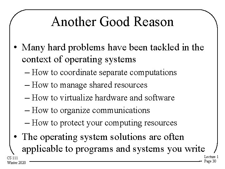 Another Good Reason • Many hard problems have been tackled in the context of Another Good Reason • Many hard problems have been tackled in the context of