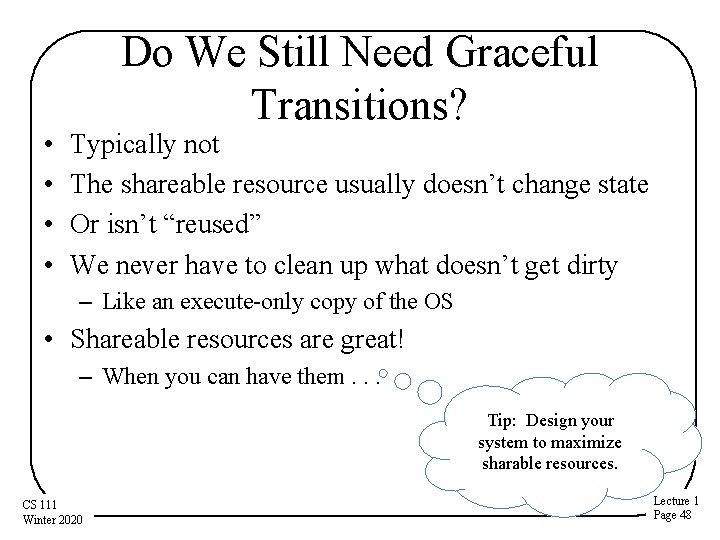 • • Do We Still Need Graceful Transitions? Typically not The shareable resource • • Do We Still Need Graceful Transitions? Typically not The shareable resource