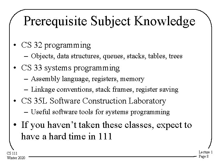 Prerequisite Subject Knowledge • CS 32 programming – Objects, data structures, queues, stacks, tables, Prerequisite Subject Knowledge • CS 32 programming – Objects, data structures, queues, stacks, tables,