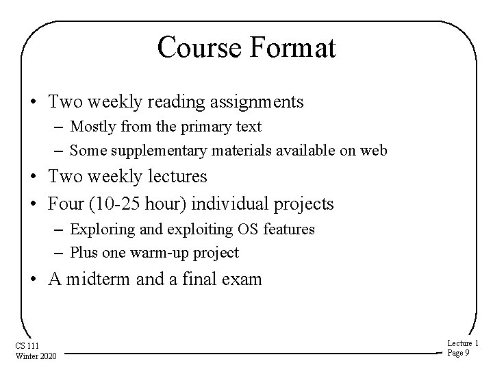 Course Format • Two weekly reading assignments – Mostly from the primary text – Course Format • Two weekly reading assignments – Mostly from the primary text –