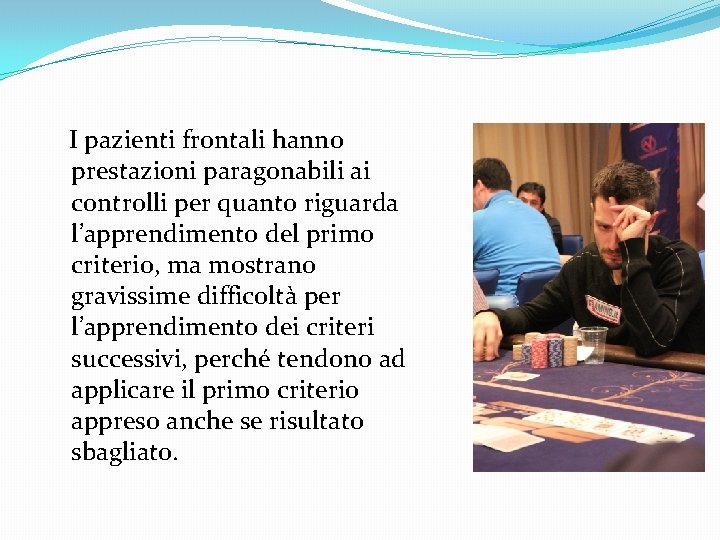  I pazienti frontali hanno prestazioni paragonabili ai controlli per quanto riguarda l’apprendimento del