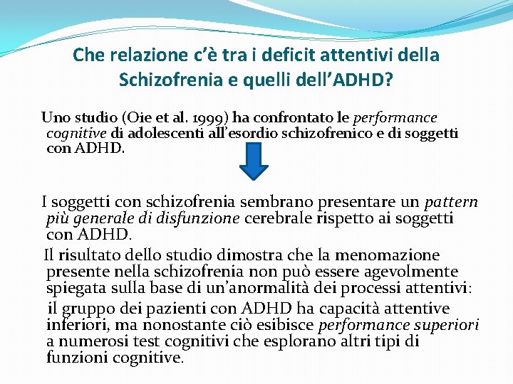 Che relazione c’è tra i deficit attentivi della Schizofrenia e quelli dell’ADHD? Uno studio